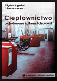 Ciepłownictwo. Projektowanie kotłowni i ciepłowni