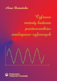 Cyfrowe metody badania przetworników analogowo-cyfrowych