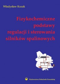 Fizykochemiczne podstawy regulacji i sterowania silników spalinowych