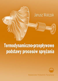 Termodynamiczno-przepływowe podstawy procesów sprężania