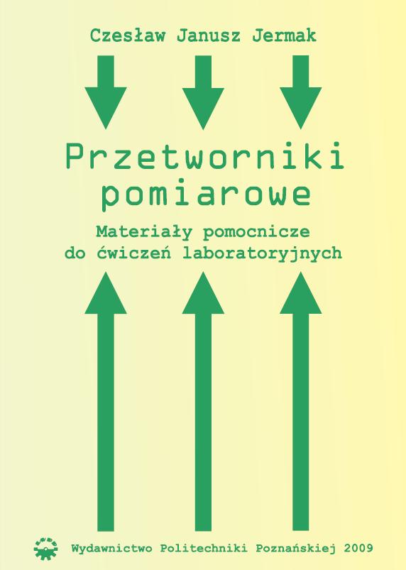 Przetworniki pomiarowe. Materiały pomocnicze do ćwiczeń laboratoryjnych