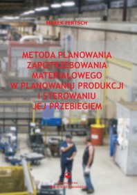 Metoda planowania zapotrzebowania materiałowego w planowaniu produkcji i sterowaniu jej przebiegiem