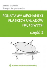 Podstawy mechaniki płaskich układów prętowych część I