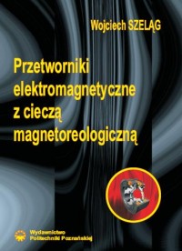 Przetworniki elektromagnetyczne z cieczą magnetoreologiczną