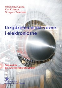 Urządzenia elektryczne i elektroniczne. Przewodnik do cwiczeń laboratoryjnych