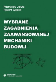 Wybrane zagadnienia zaawansowanej mechaniki budowli