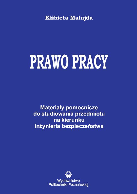 Prawo pracy. Materiały pomocnicze do studiowania przedmiotu na kierunku inżynieria bezpieczeństwa