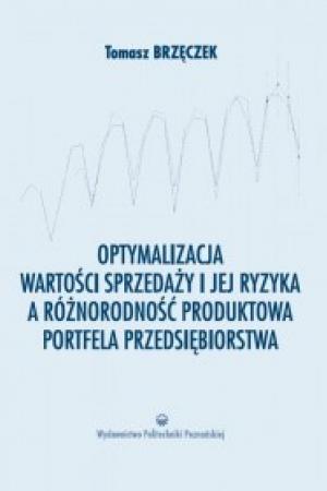 Optymalizacja wartości sprzedaży i jej ryzyka a różnorodność produktowa portfela przedsiębiorstwa