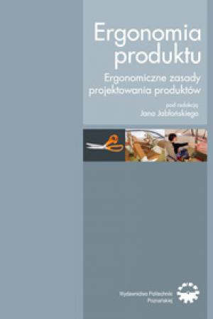 Ergonomia produktu. Ergonomiczne zasady projektowania produktów