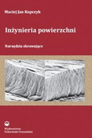 Inżynieria powierzchni. Powłoki przeciwzużyciowe na ostrza skrawające