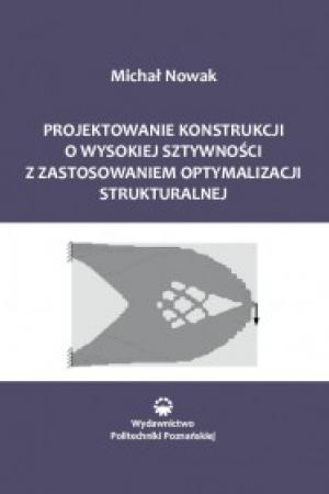 Projektowanie konstrukcji o wysokiej sztywności z zastosowaniem optymalizacji strukturalnej