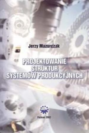 Projektowanie struktur systemów produkcyjnych