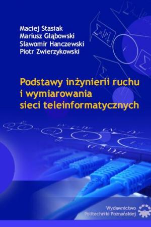 Podstawy inżynierii ruchu i wymiarowania sieci teleinformatycznych