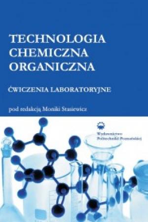 Technologia chemiczna organiczna. Ćwiczenia laboratoryjne