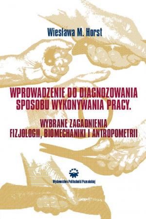 Wprowadzenie do diagnozowania sposobu wykonywania pracy. Wybrane zagadnienia fizjologii, biomechaniki i antropometrii