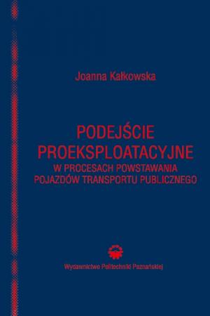 Podejście proeksploatacyjne w procesach powstawania pojazdów transportu publicznego